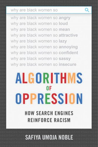 Algorithms Of Oppression How Search Engines Reinforce Racism Safiya Umoja Noble