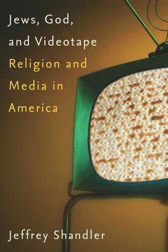 Jews God And Videotape Religion And Media In America Jeffrey Shandler