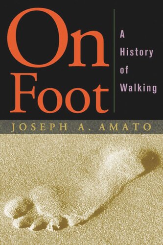 On Foot A History Of Walking Joseph Amato