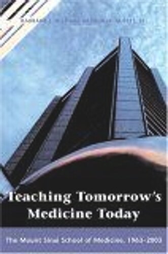 Teaching Tomorrows Medicine Today The Mount Sinai School Of Medicine 19632003 Barbara Niss Arthur H Aufses