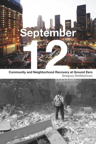 September 12 Community And Neighborhood Recovery At Ground Zero Gregory Smithsimon