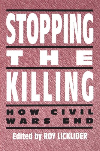 Stopping The Killing How Civil Wars End Roy Licklider