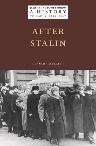 Jews In The Soviet Union A History After Stalin 19531967 Volume 5 Gennady Estraikh