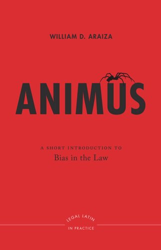 Animus A Short Introduction To Bias In The Law William D Araiza