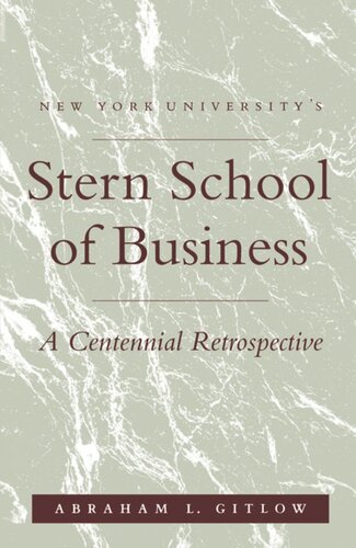Nyus Stern School Of Business A Centennial Retrospective Abraham L Gitlow