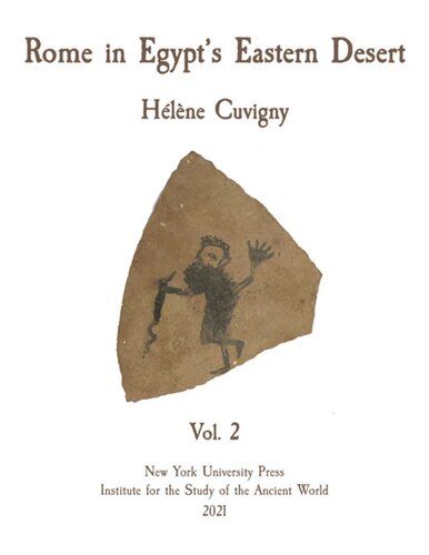 Rome In Egypts Eastern Desert Volume Two Hlne Cuvigny Editor Roger S Bagnall Editor