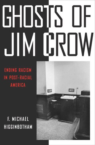 Ghosts Of Jim Crow Ending Racism In Postracial America F Michael Higginbotham