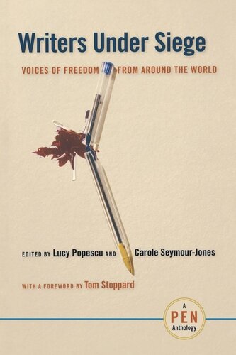 Writers Under Siege Voices Of Freedom From Around The World Lucy Popescu Editor Carole Seymourjones Editor Tom Stoppard Editor