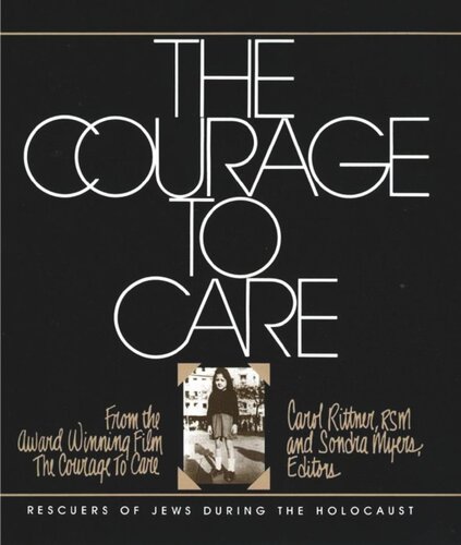 The Courage To Care Carol Rittner Sondra Myers