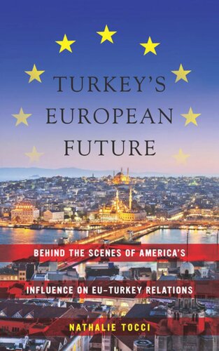 Turkeys European Future Behind The Scenes Of Americas Influence On Euturkey Relations Nathalie Tocci