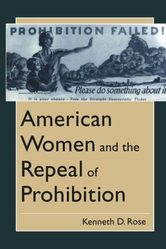 American Women And The Repeal Of Prohibition Kenneth D Rose