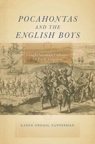 Pocahontas And The English Boys Caught Between Cultures In Early Virginia Karen Ordahl Kupperman