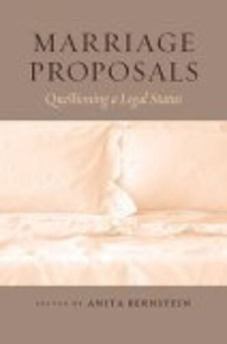 Marriage Proposals Questioning A Legal Status Anita Bernstein Editor