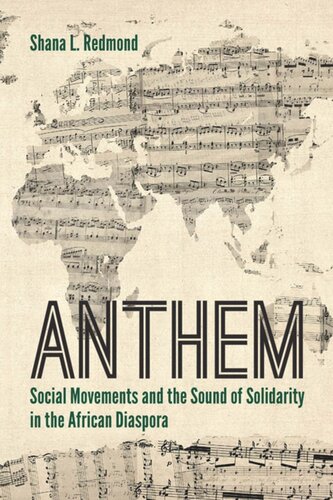 Anthem Social Movements And The Sound Of Solidarity In The African Diaspora Shana L Redmond