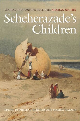 Scheherazades Children Global Encounters With The Arabian Nights Philip F Kennedy Editor Marina Warner Editor