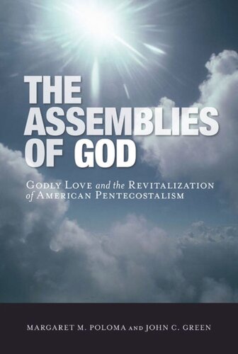 The Assemblies Of God Godly Love And The Revitalization Of American Pentecostalism Margaret M Poloma John C Green