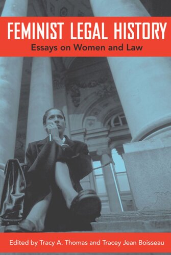 Feminist Legal History Essays On Women And Law Tracy A Thomas Editor Tracey Jean Boisseau Editor