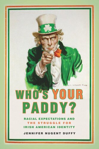 Whos Your Paddy Racial Expectations And The Struggle For Irish American Identity Jennifer Nugent Duffy