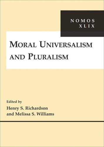 Moral Universalism And Pluralism Nomos Xlix Melissa S Williams Editor Henry S Richardson Editor