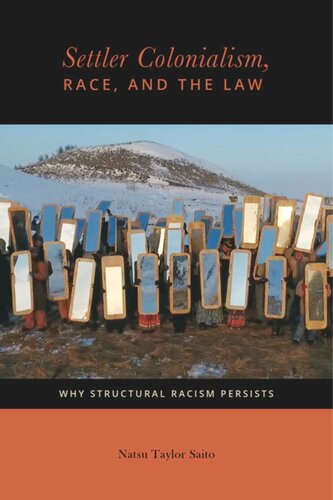 Settler Colonialism Race And The Law Why Structural Racism Persists Natsu Taylor Saito