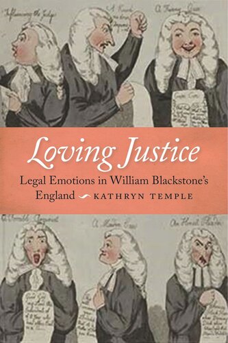 Loving Justice Legal Emotions In William Blackstones England Kathryn D Temple