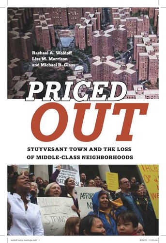 Priced Out Stuyvesant Town And The Loss Of Middleclass Neighborhoods Rachael A Woldoff Lisa M Morrison Michael R Glass