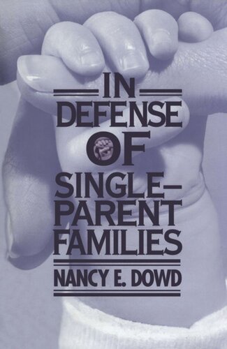 In Defense Of Singleparent Families Nancy E Dowd