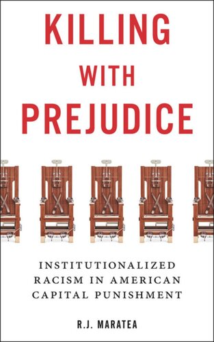 Killing With Prejudice Institutionalized Racism In American Capital Punishment Rj Maratea