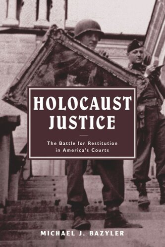Holocaust Justice The Battle For Restitution In Americas Courts Michael J Bazyler
