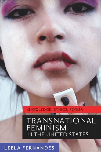Transnational Feminism In The United States Knowledge Ethics Power Leela Fernandes