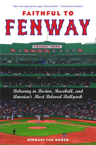 Faithful To Fenway Believing In Boston Baseball And Americas Most Beloved Ballpark Michael Ian Borer