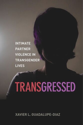 Transgressed Intimate Partner Violence In Transgender Lives Xavier L Guadalupediaz