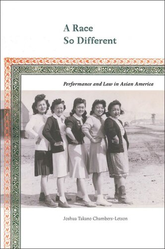 A Race So Different Performance And Law In Asian America Joshua Chambersletson