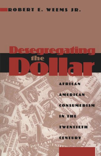 Desegregating The Dollar African American Consumerism In The Twentieth Century Robert E Weems