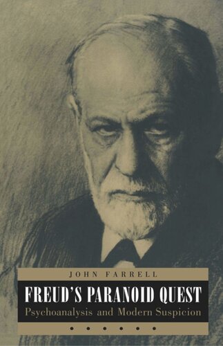 Freuds Paranoid Quest Psychoanalysis And Modern Suspicion John C Farrell