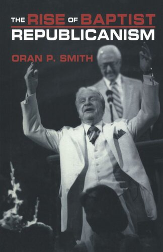 The Rise Of Baptist Republicanism Oran P Smith