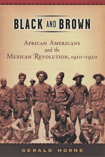 Black And Brown African Americans And The Mexican Revolution 19101920 Gerald Horne