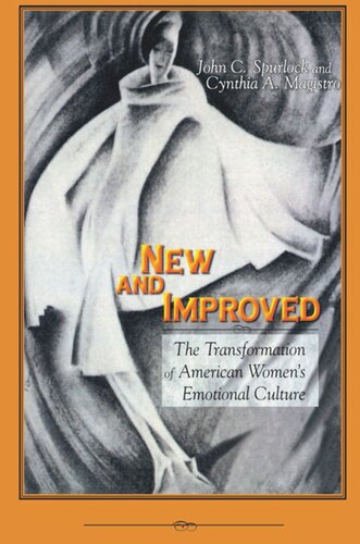 New And Improved The Transformation Of American Womens Emotional Culture John C Spurlock Cynthia Magistro