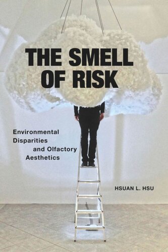 The Smell Of Risk Environmental Disparities And Olfactory Aesthetics Hsuan L Hsu