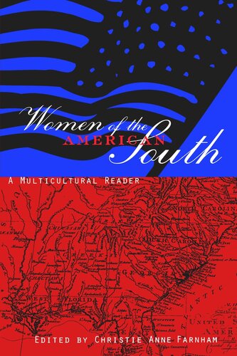 Women Of The American South A Multicultural Reader Christie Anne Farnham Editor