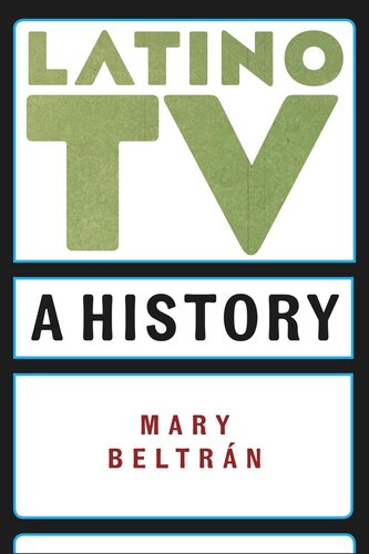 Latino Tv A History Mary Beltrn