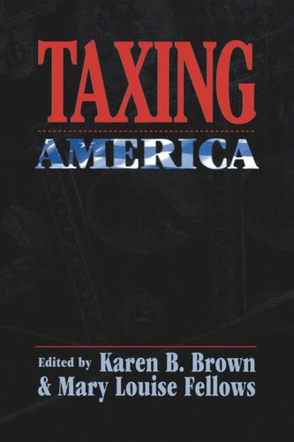 Taxing America Karen B Brown Editor Mary Louise Fellows Editor