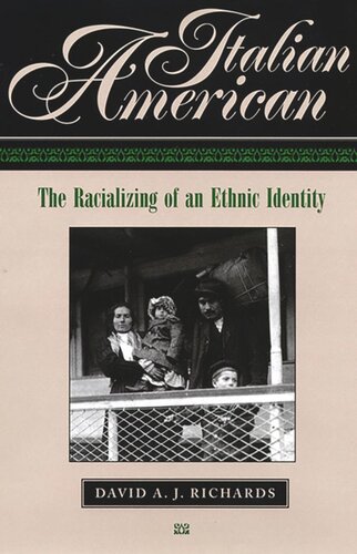 Italian American The Racializing Of An Ethnic Identity David Aj Richards