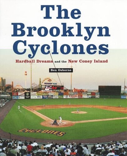 The Brooklyn Cyclones Hardball Dreams And The New Coney Island Ben Osborne