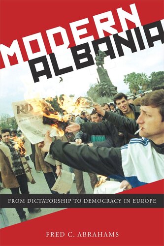 Modern Albania From Dictatorship To Democracy In Europe Fred C Abrahams