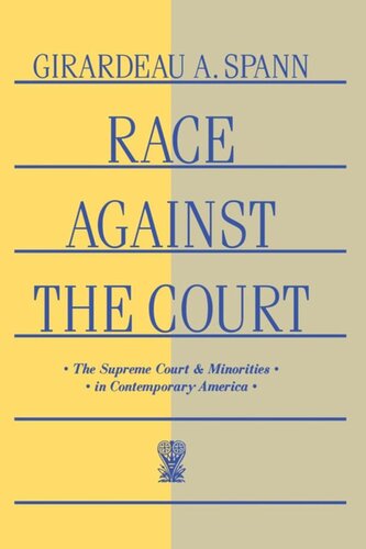 Race Against The Court The Supreme Court And Minorities In Contemporary America Girardeau A Spann