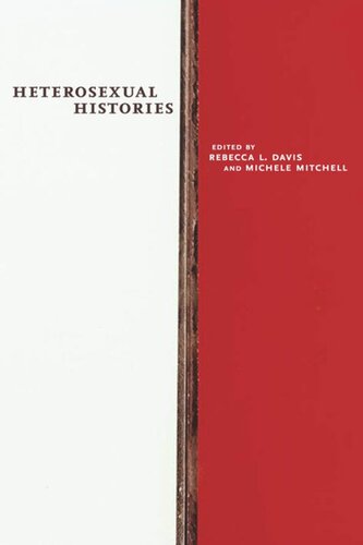 Heterosexual Histories Rebecca L Davis Editor Michele Mitchell Editor