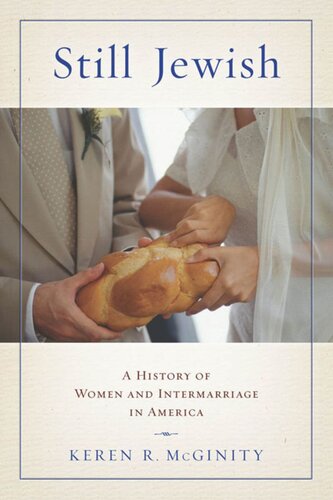 Still Jewish A History Of Women And Intermarriage In America Keren R Mcginity