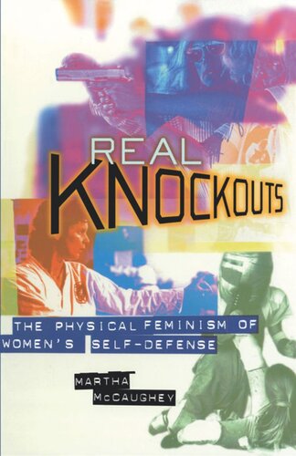 Real Knockouts The Physical Feminism Of Womens Selfdefense Martha Mccaughey
