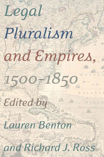 Legal Pluralism And Empires 15001850 Lauren Benton Editor Richard J Ross Editor